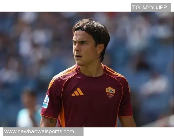 迪巴拉与罗马续约意向强烈但面临降薪挑战 迪巴拉与罗马续约意向强烈但面临降薪挑战